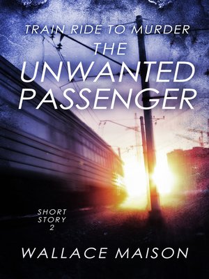 cover image of The Unwanted Passenger
